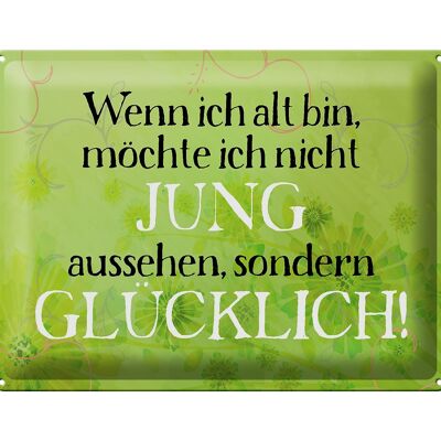 Blechschild Spruch 40x30cm wenn alt möchte jung Geschenk