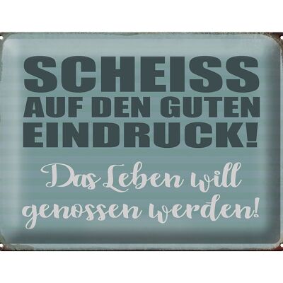 Blechschild Spruch 40x30cm Scheiss guten Eindruck Geschenk