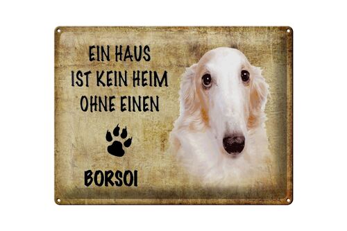 Blechschild Spruch 40x30cm Borsoi Hund ohne kein Heim