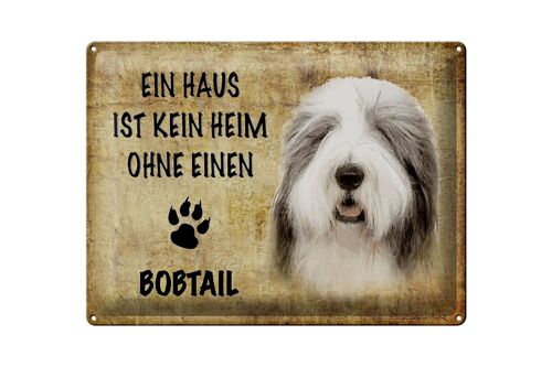 Blechschild Spruch 40x30cm Bobtail Hund ohne kein Heim