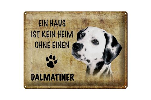 Blechschild Spruch 40x30cm Dalmatiner Hund ohne kein Heim
