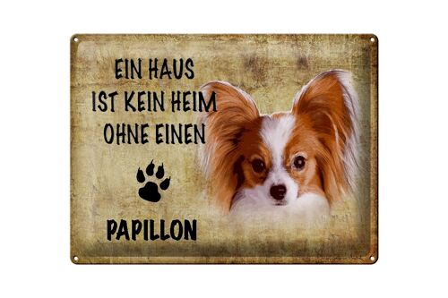 Blechschild Spruch 40x30cm Papillon Hund ohne kein Heim