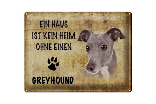 Blechschild Spruch 40x30cm Greyhound Hund ohne kein Heim