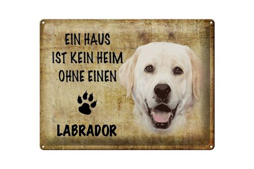 Blechschild Spruch 40x30cm Labrador Hund ohne kein Heim