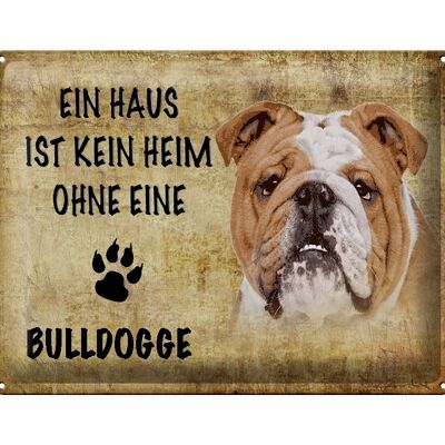 Metal sign saying 40x30cm bulldog dog without no home