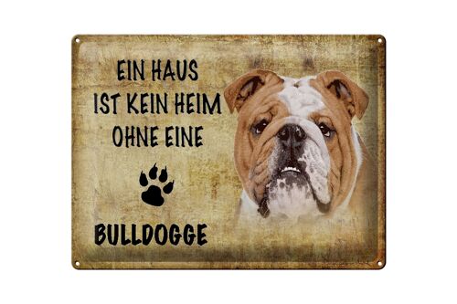 Blechschild Spruch 40x30cm Bulldogge Hund ohne kein Heim