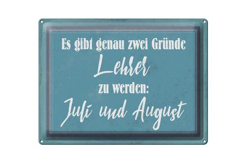 Blechschild Spruch 40x30cm zwei Gründe Lehrer zu werden