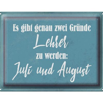 Blechschild Spruch 40x30cm zwei Gründe Lehrer zu werden