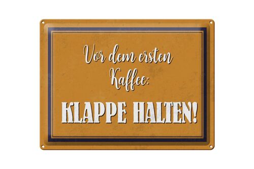 Blechschild Spruch 40x30cm vor dem ersten Kaffee Klappe