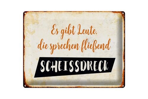 Blechschild Spruch 40x30cm gibt Leute sprechen Scheissdreck