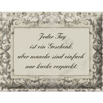 Blechschild Spruch 40x30cm Jeder Tag ist ein Geschenk