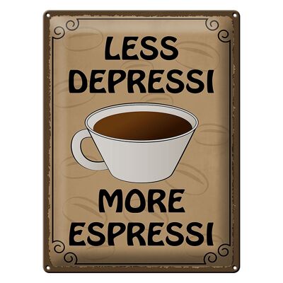 Blechschild Spruch 30x40cm less depressi more espressi