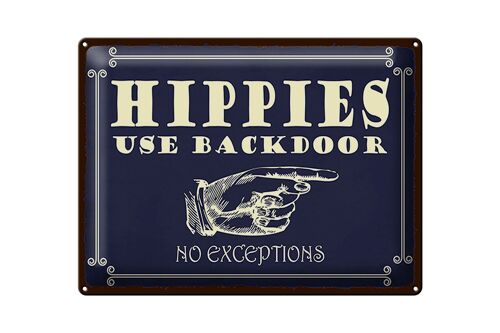 Blechschild Spruch 40x30cm Hippies use backdoor
