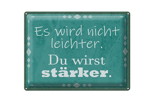 Blechschild Spruch 40x30cm wird nicht leichter Du stärker