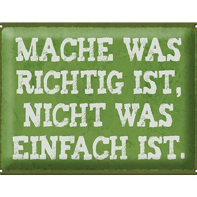 Blechschild Spruch 40x30cm mache was richtig nicht einfach