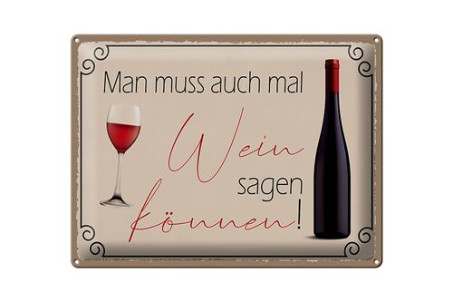 Blechschild Spruch 40x30cm Man muss mal Wein sagen können