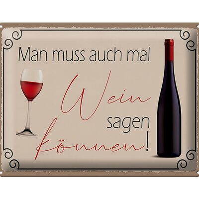 Blechschild Spruch 40x30cm Man muss mal Wein sagen können