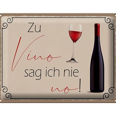 Tin sign saying 40x30cm wine I never say no to vino