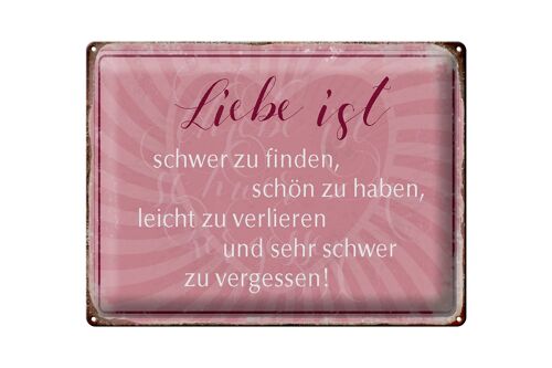 Blechschild Spruch 40x30cm liebe ist schwer zu finden