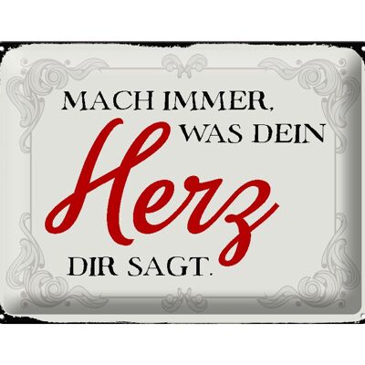 Blechschild Spruch 40x30cm mach immer was dein Herz sagt