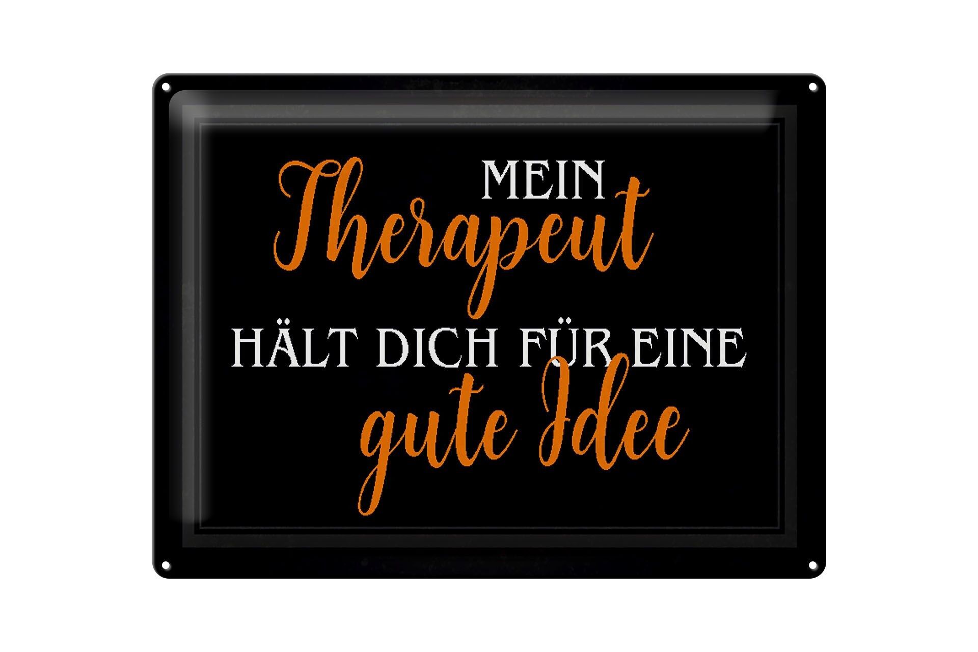 Tin sign saying 40x30cm therapist keeps you good idea