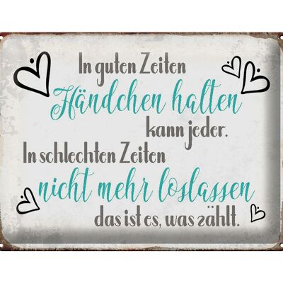 Blechschild Spruch 40x30cm in guten Zeiten Händchen halten