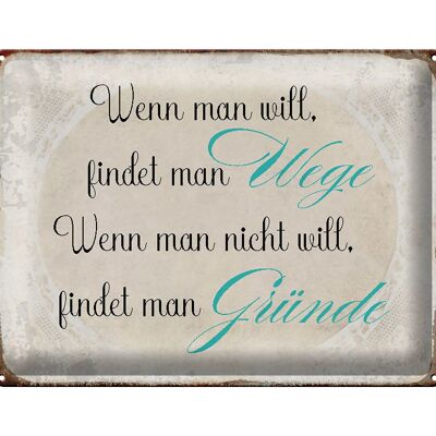 Blechschild Spruch 40x30cm wenn man will findet man Wege