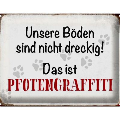 Blechschild Spruch 40x30cm Hund Boden Pfotengraffiti
