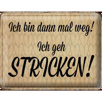 Blechschild Spruch 40x30cm ich geh stricken Geschenk