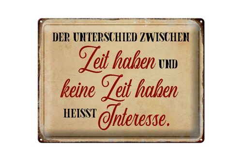 Blechschild Spruch 40x30cm Unterschied Zeit haben Geschenk