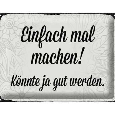 Blechschild Spruch 40x30cm einfach mal machen Geschenk