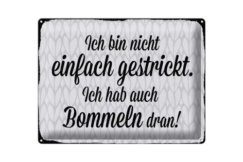 Blechschild Spruch 40x30cm ich bin nicht einfach gestrickt