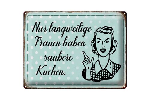 Blechschild Retro 40x30cm langweilige Frauen saubere Küchen