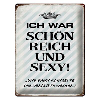 Blechschild Spruch 30x40cm ich war schön reich dann Wecker