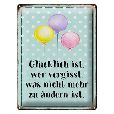 Blechschild Spruch 30x40cm glücklich ist wer vergisst was