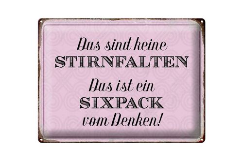 Blechschild Spruch 40x30cm keine Stirnfalten ist Sixpack