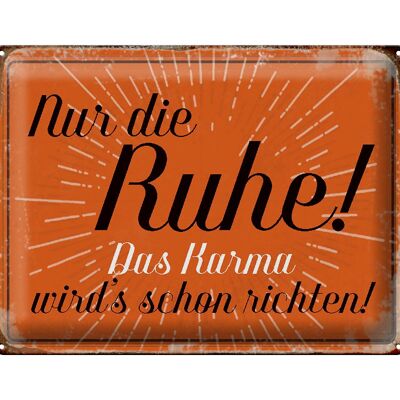 Blechschild Spruch 40x30cm nur die Ruhe das Karma Geschenk