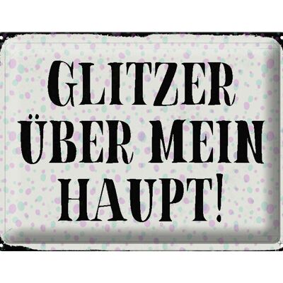 Blechschild Spruch 40x30cm Glitzer über mein Haupt Geschenk