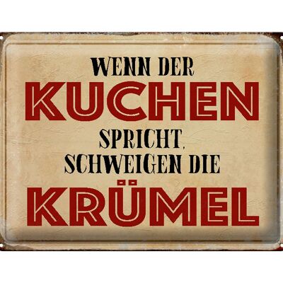 Blechschild Spruch 40x30cm wenn Kuchen spricht schweigen