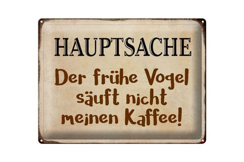 Blechschild Spruch 40x30cm früher Vogel sauft nicht Kaffee