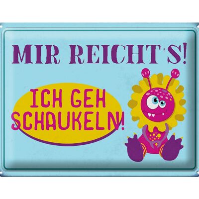 Blechschild Spruch 40x30cm mir reicht`s ich geh schaukeln