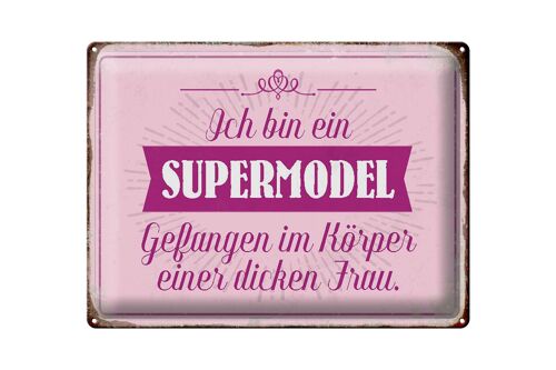 Blechschild Spruch 40x30cm Supermodel im Körper dicker Frau