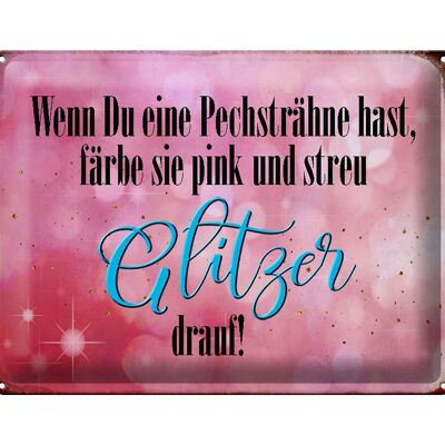 Blechschild Spruch 40x30cm Pechsträhne färbe pink Glitzer