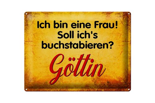 Blechschild Spruch 40x30cm ich bin Frau Göttin Geschenk