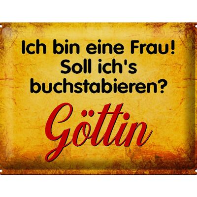 Blechschild Spruch 40x30cm ich bin Frau Göttin Geschenk