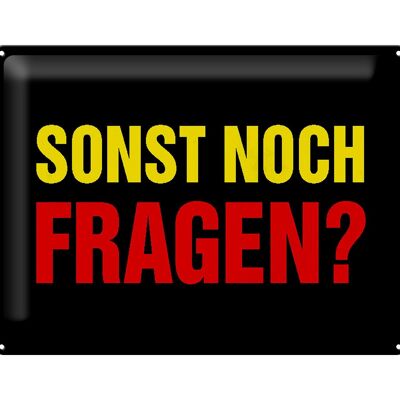 Blechschild Spruch 40x30cm sonst noch Fragen Geschenk