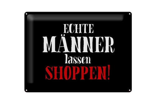 Blechschild Spruch 40x30cm echte Männer lassen Shoppen Wanddeko