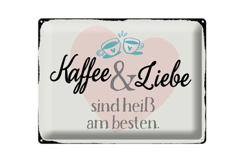 Blechschild Spruch 40x30cm Kaffee und Liebe heiß am besten