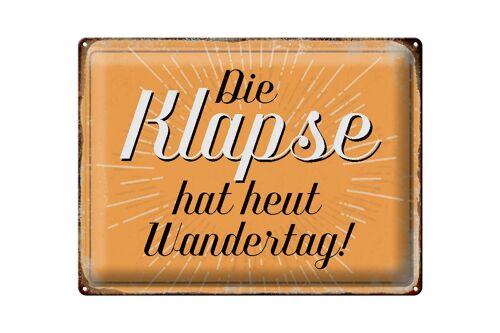 Blechschild Spruch 40x30cm die Klapse hat heut Wandertag