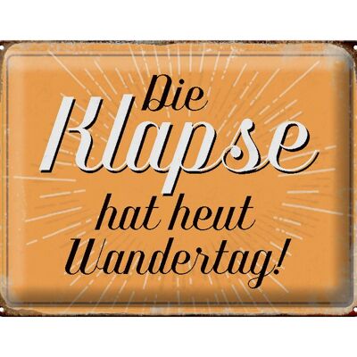 Blechschild Spruch 40x30cm die Klapse hat heut Wandertag